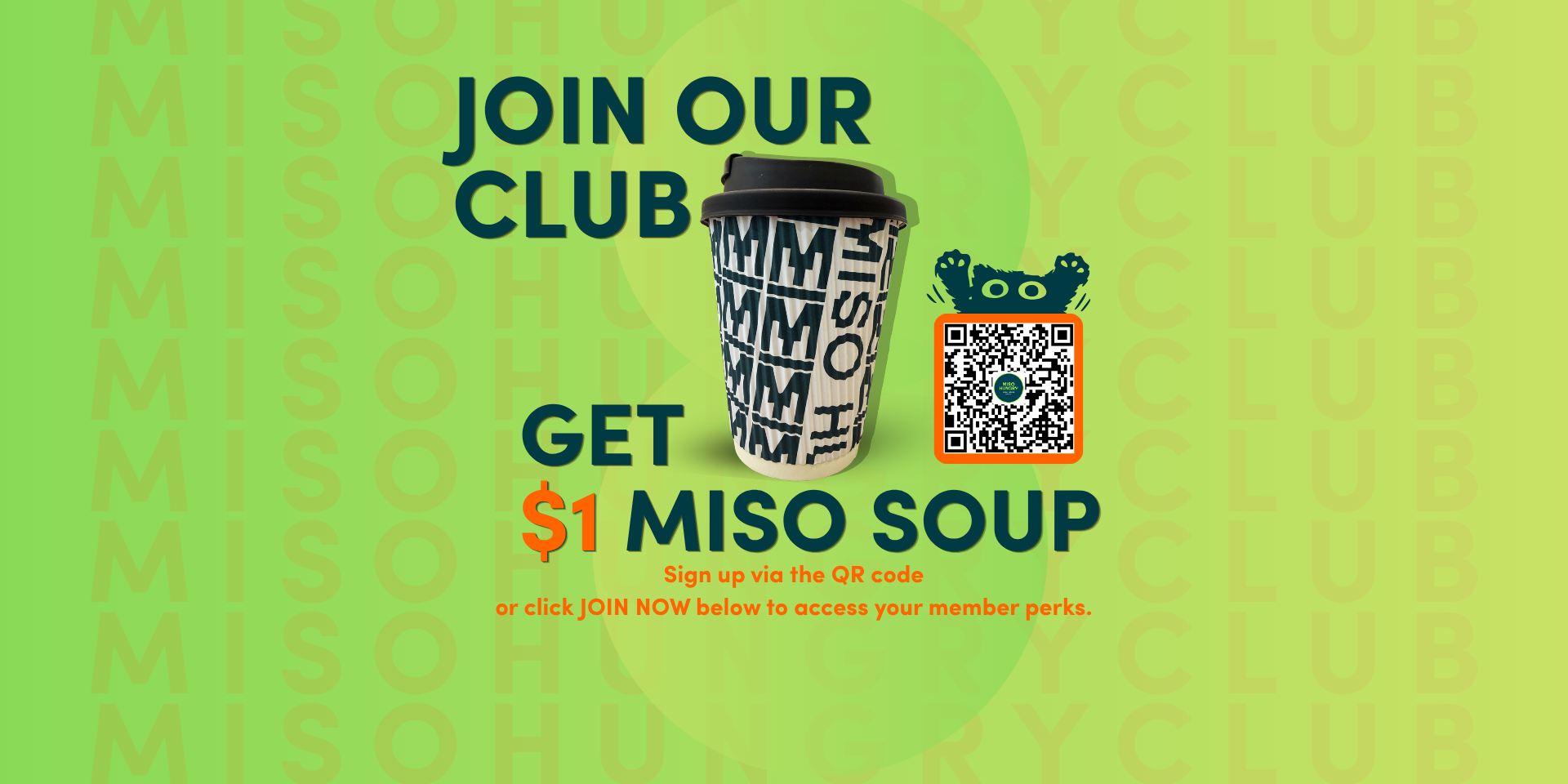 Join our club - get $1 miso soup